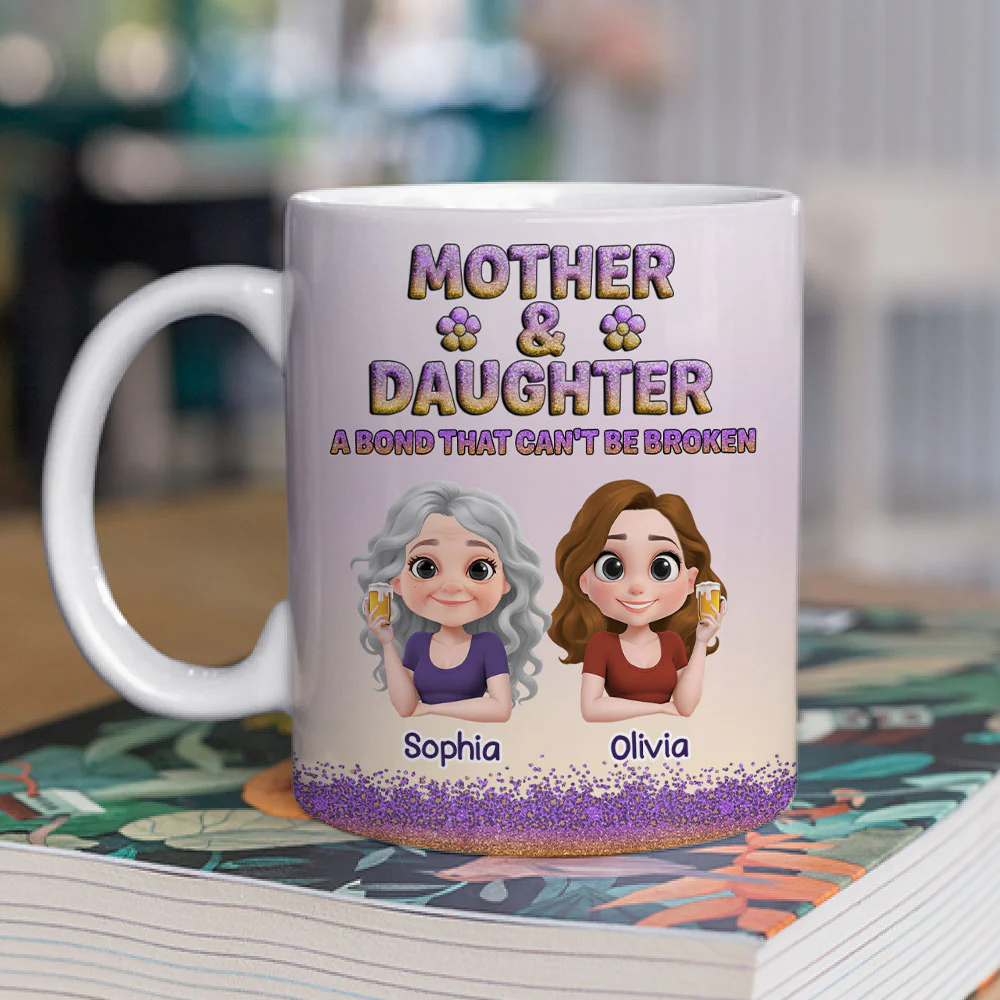 A Bond Between Mother And Daughter Can Not Be Broken - Personalized Custom Coffee Mug - Image 2