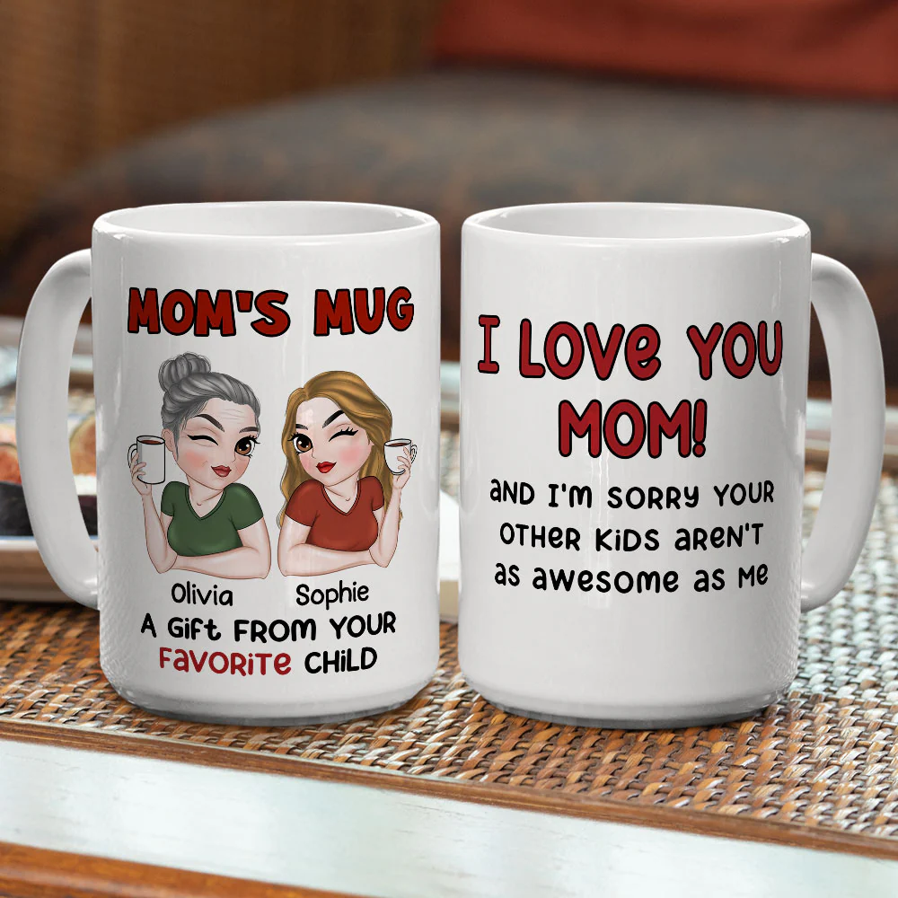 A Gift From Your Favorite Child - Personalized Custom Mug - Image 5