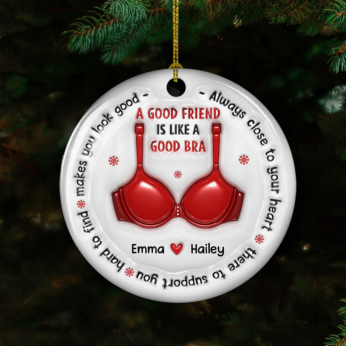 A Good Friend Is Like A Good Bra - Personalized Custom 3D Inflated Effect Ceramic Ornament - Image 2