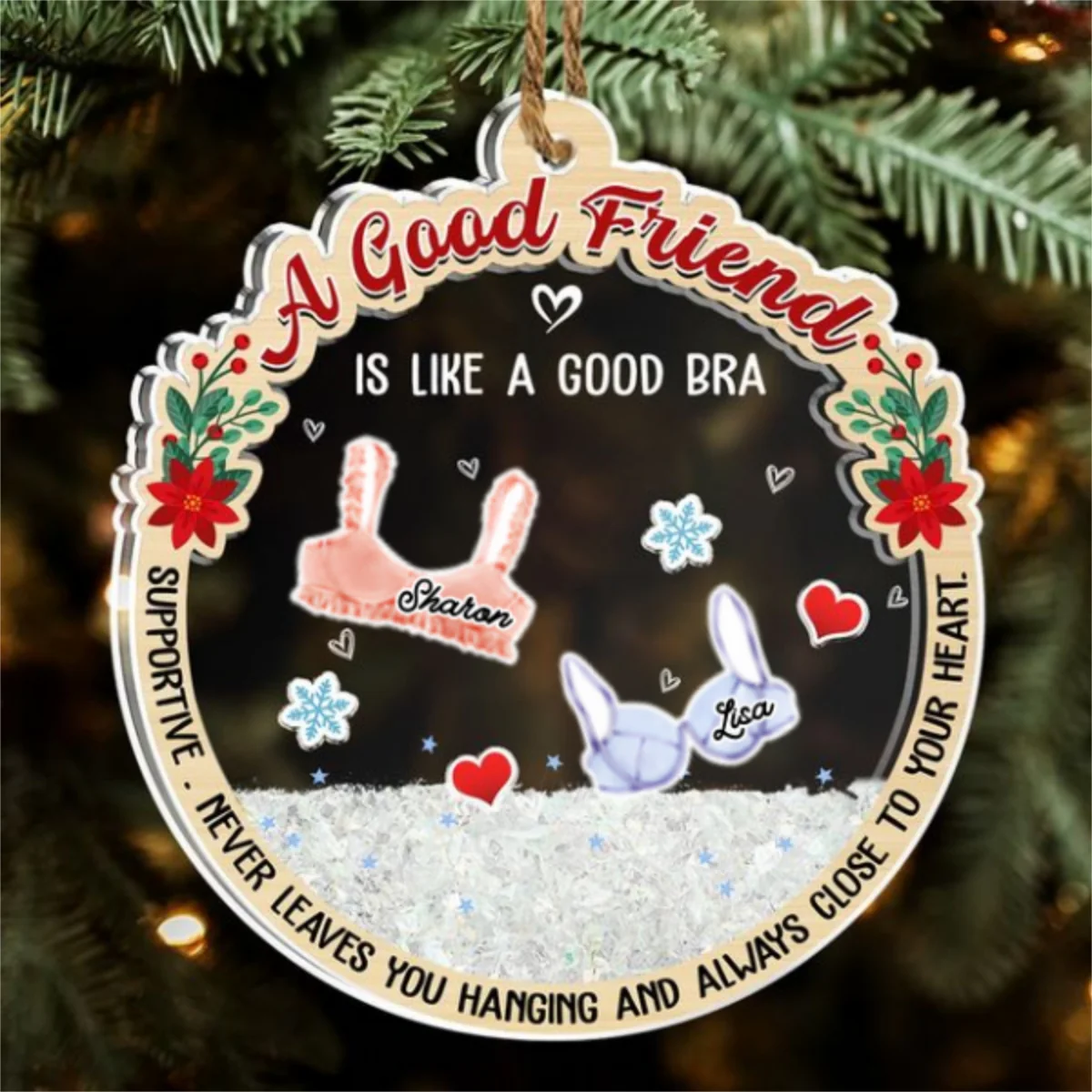 A Good Friend Is Like A Good Bra - Personalized Custom Acrylic Shaker Ornament - Image 6