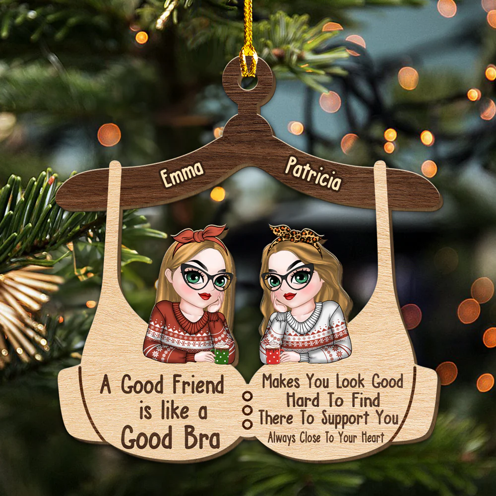 A Good Friend Is Like A Good Bra - Personalized Custom Wood Ornament - Image 3