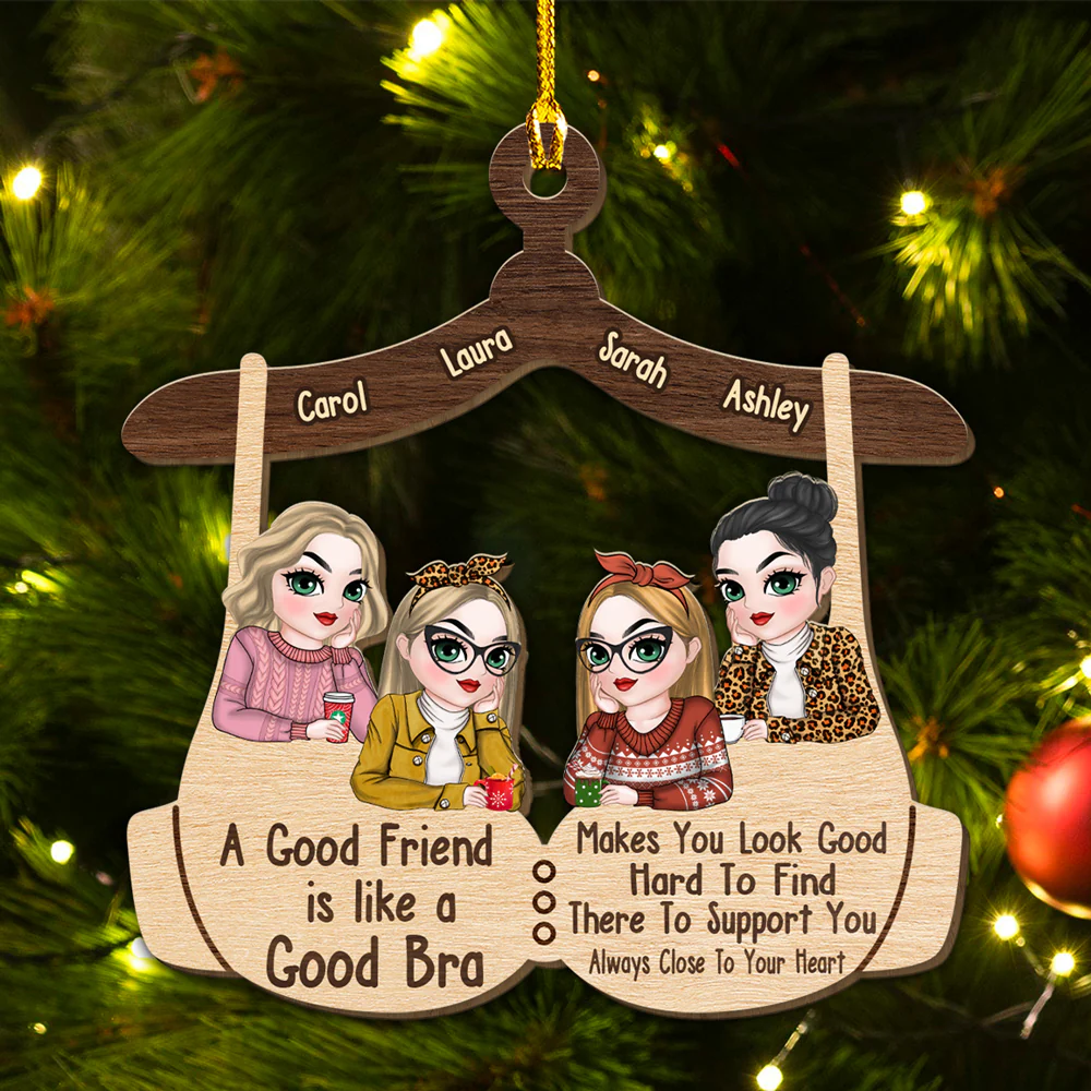 A Good Friend Is Like A Good Bra - Personalized Custom Wood Ornament - Image 4