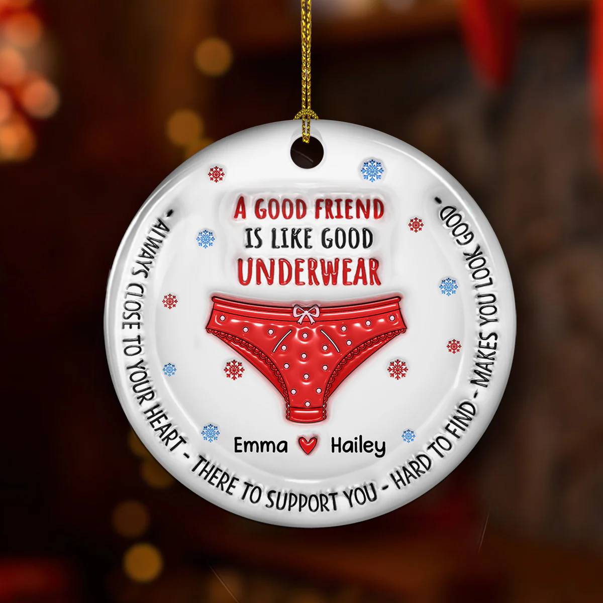 A Good Friend Is Like Good Underwear - Personalized Custom 3D Inflated Effect Ceramic Ornament - Image 4
