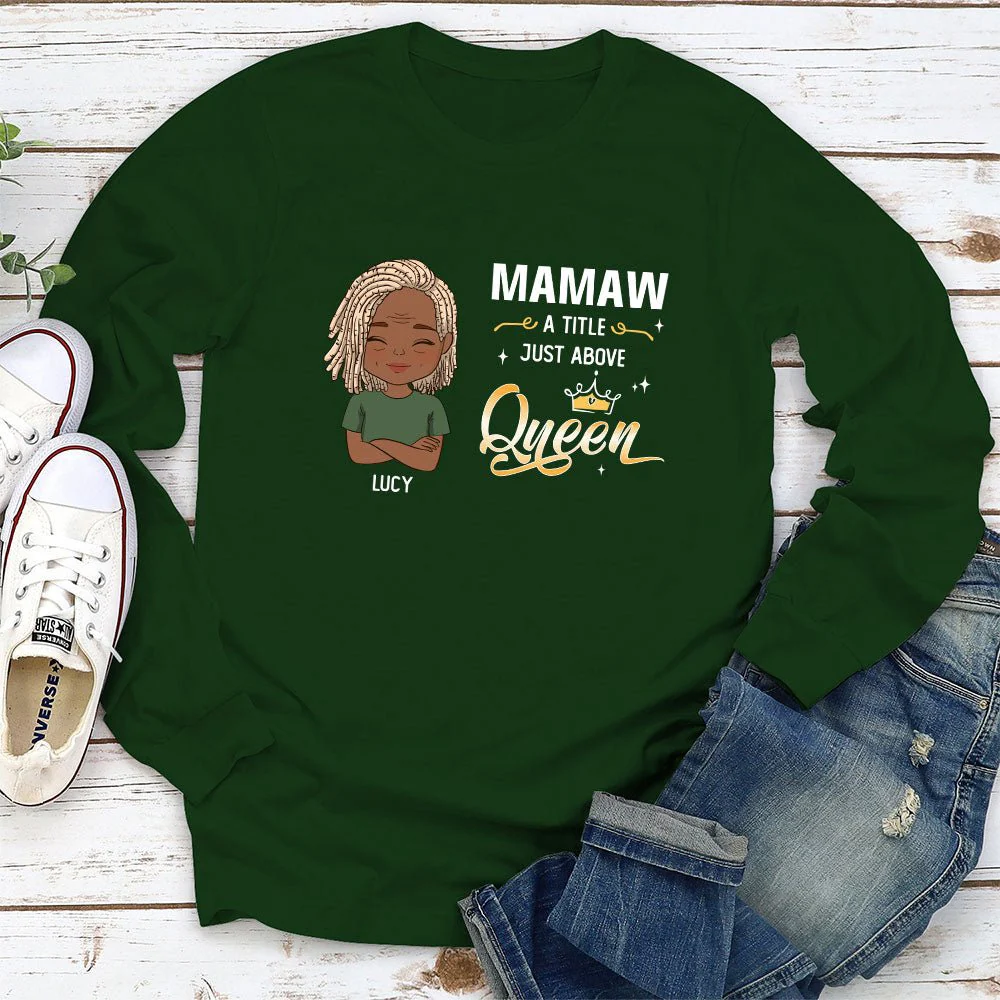 A Little Just Above Queen - Personalized Custom Long Sleeve T-shirt - Image 3