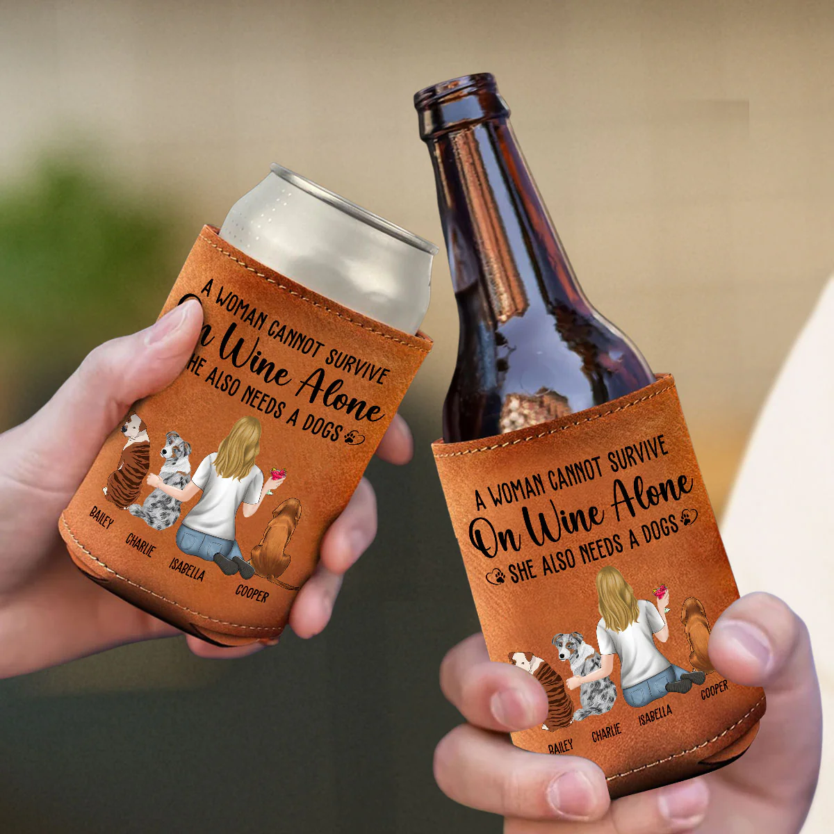 A Woman Cannot Survive On Wine Alone Dog Mom - Personalized Custom Leather Can Cooler Holder - Image 4