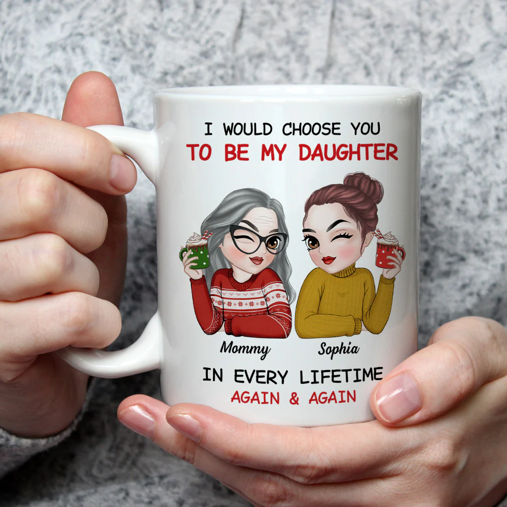 Always Choose You Mom And Daughter 2 - Personalized Custom Coffee Mug - Image 2