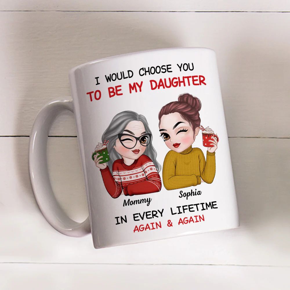 Always Choose You Mom And Daughter 2 - Personalized Custom Coffee Mug - Image 3