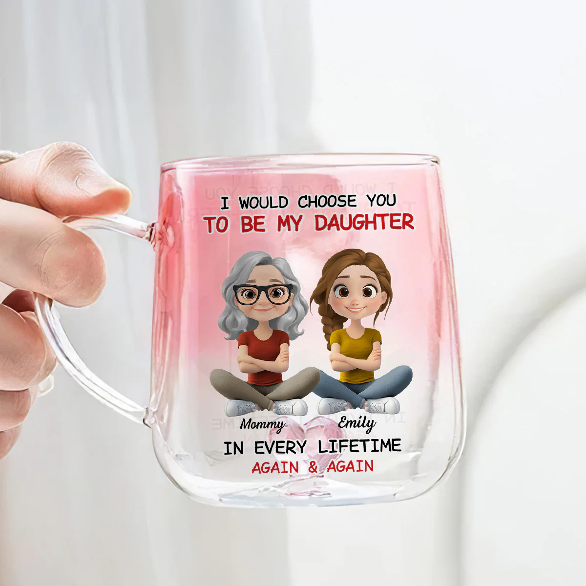 Always Choose You Mom And Daughter - Personalized Custom Pink Gradient Glass Mug - Image 5