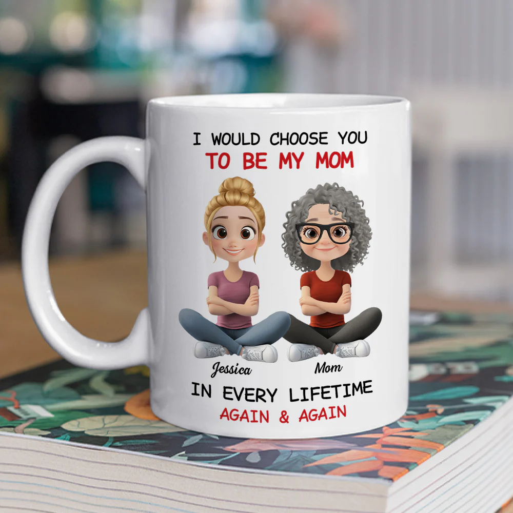 Always Choose You Mom - Personalized Custom Coffee Mug - Image 2