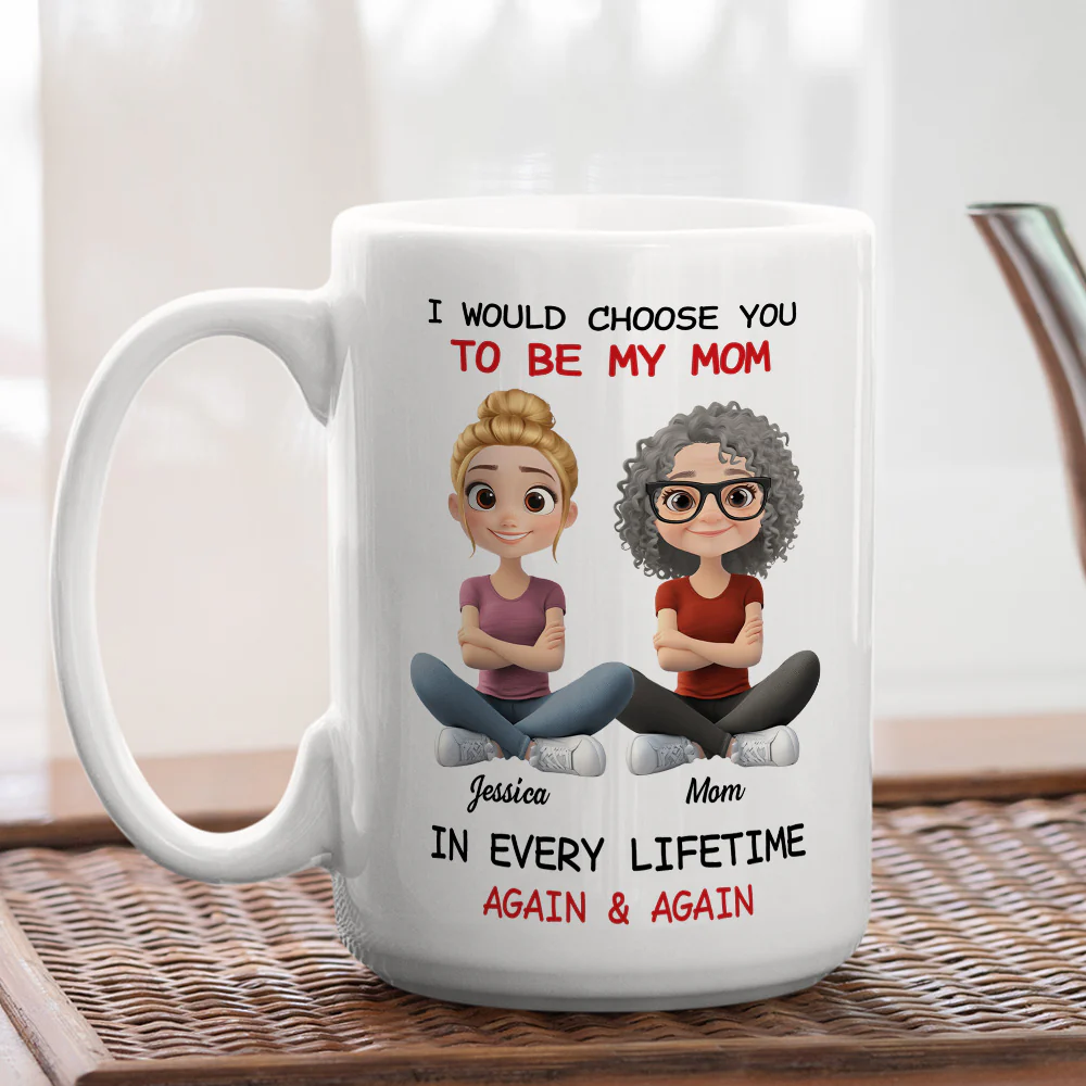 Always Choose You Mom - Personalized Custom Coffee Mug - Image 3