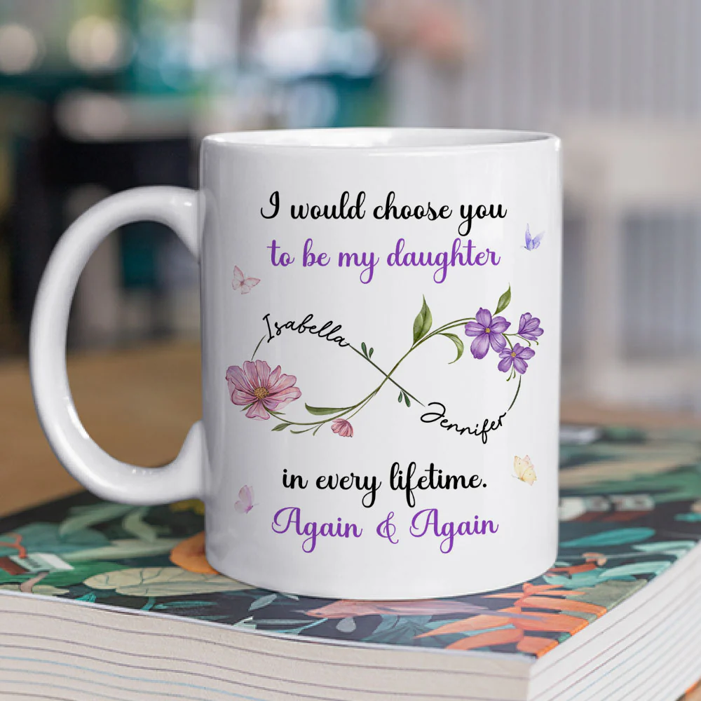 Always Choose You My Daughter Flowers - Personalized Custom Coffee Mug - Image 2