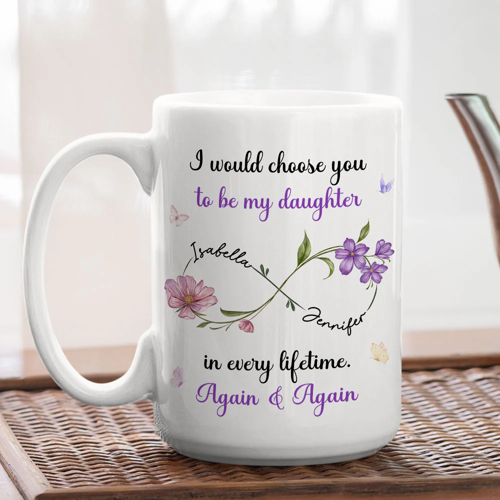 Always Choose You My Daughter Flowers - Personalized Custom Coffee Mug - Image 3