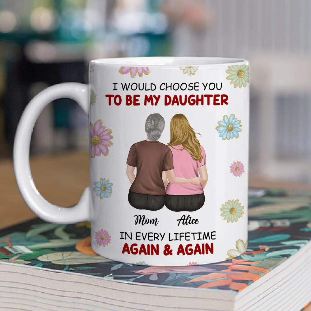 Always Choose You My Daughter - Personalized Custom Coffee Mug - Image 2