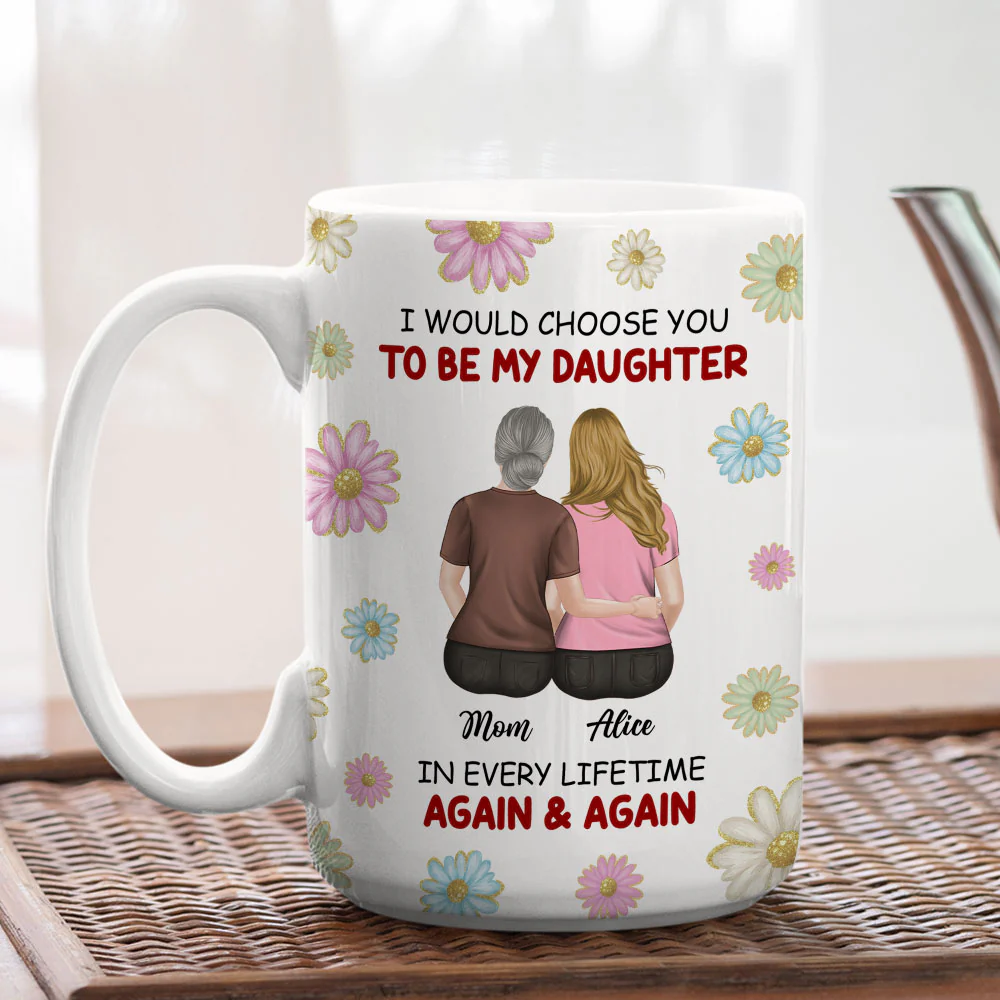 Always Choose You My Daughter - Personalized Custom Coffee Mug - Image 4
