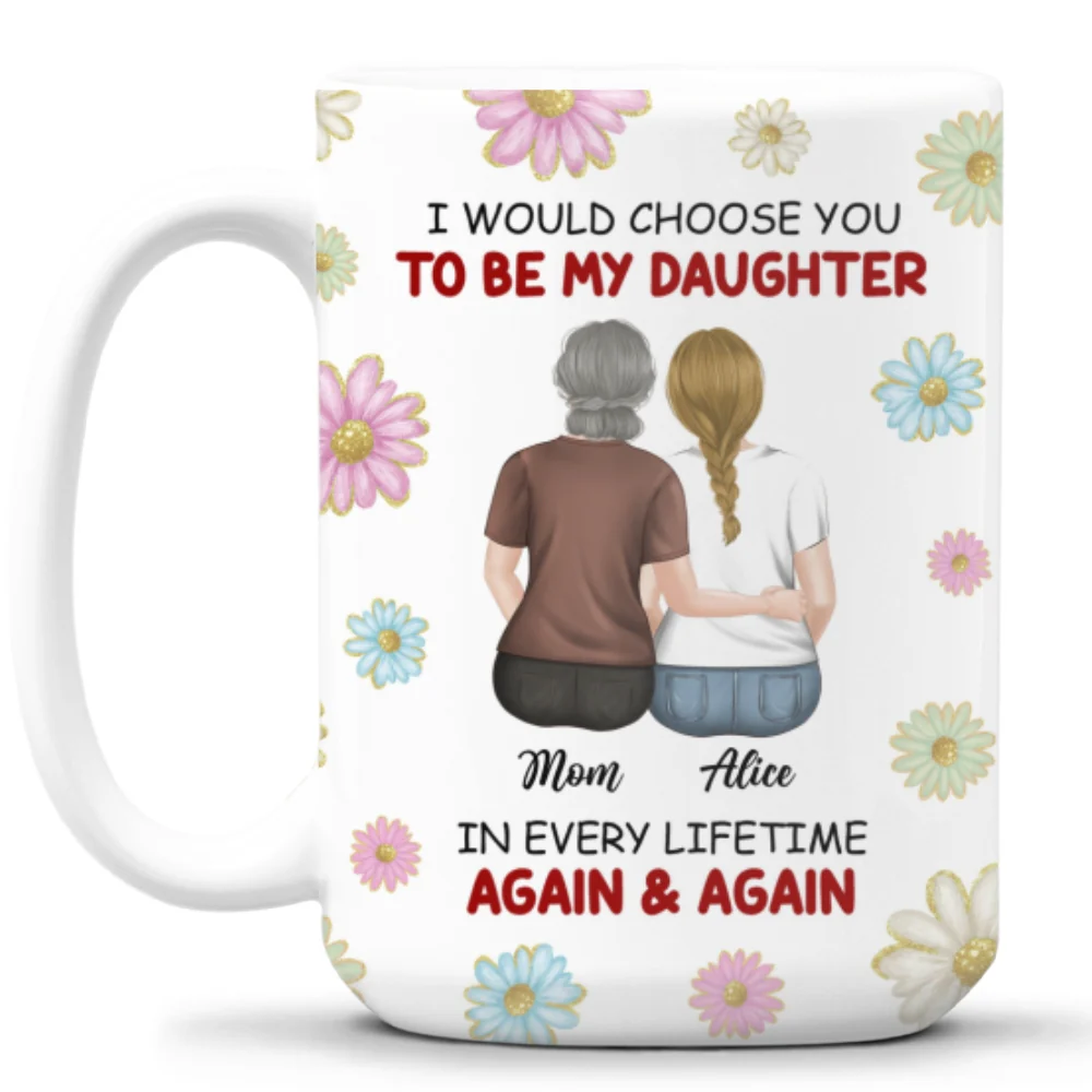 Always Choose You My Daughter - Personalized Custom Coffee Mug - Image 8