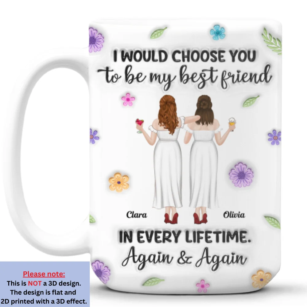 Always Choose You My Friend 2 - Personalized Custom 3D Inflated Effect Mug - Image 8