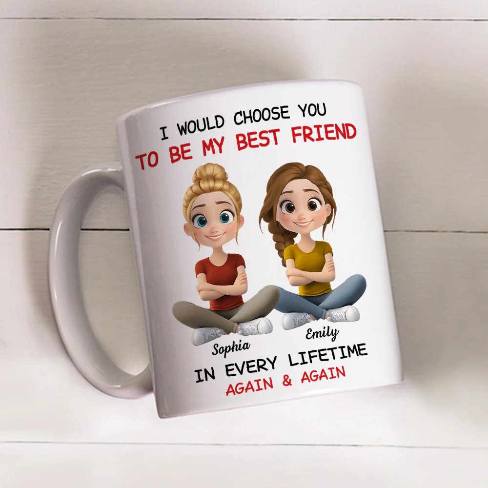 Always Choose You My Friend - Personalized Custom Coffee Mug - Image 6