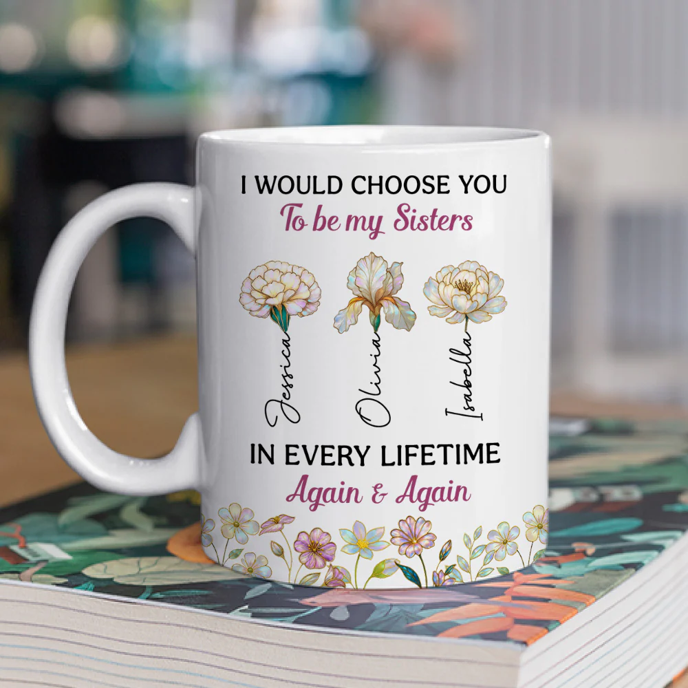 Always Choose You My Sisters - Personalized Custom Coffee Mug - Image 2
