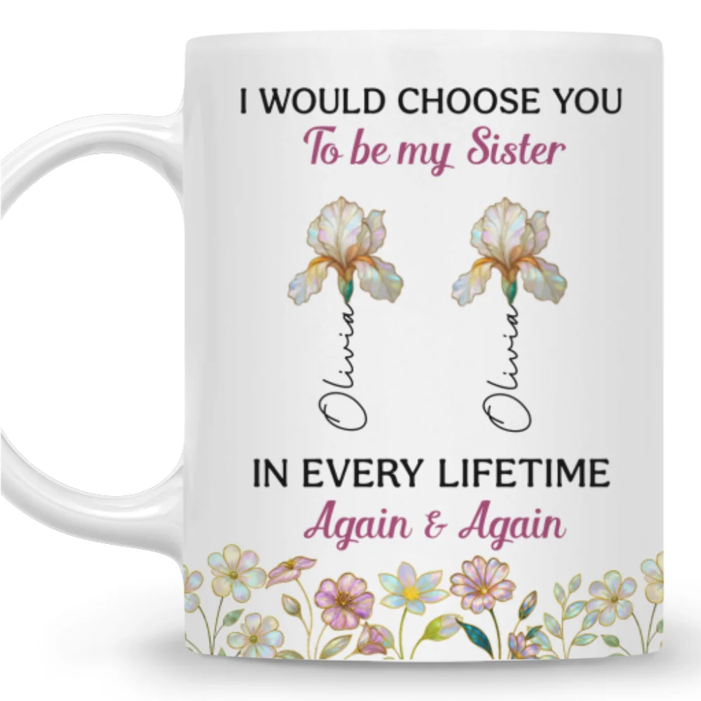 Always Choose You My Sisters - Personalized Custom Coffee Mug - Image 8