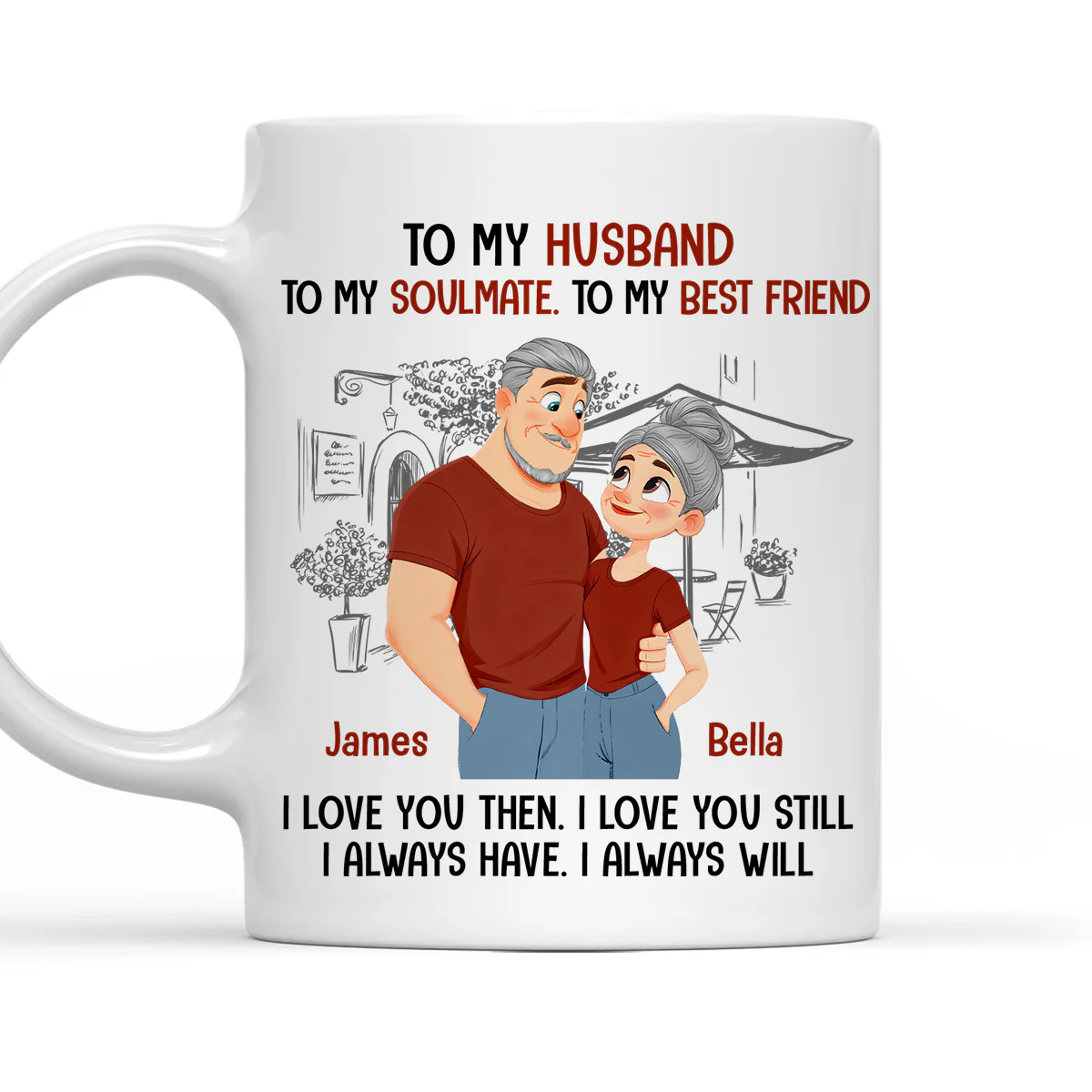 Always Have Always Will - Personalized Custom Coffee Mug