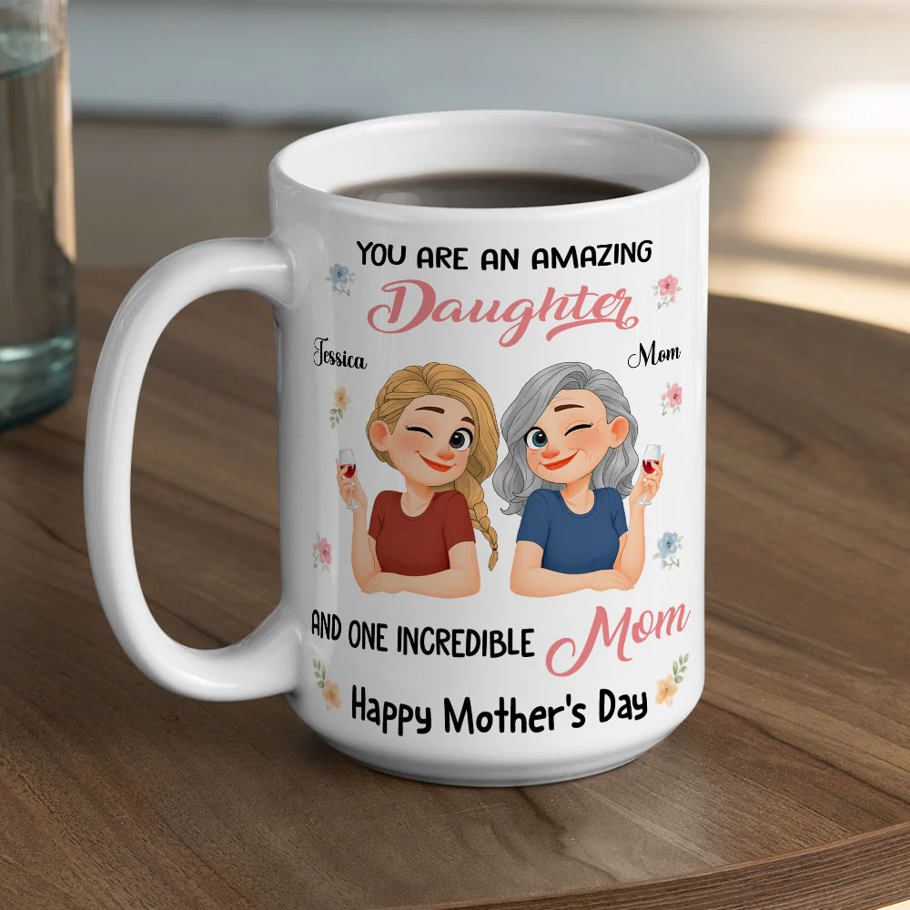 Amazing Daughter And Incredible Mother - Personalized Custom Coffee Mug - Image 4