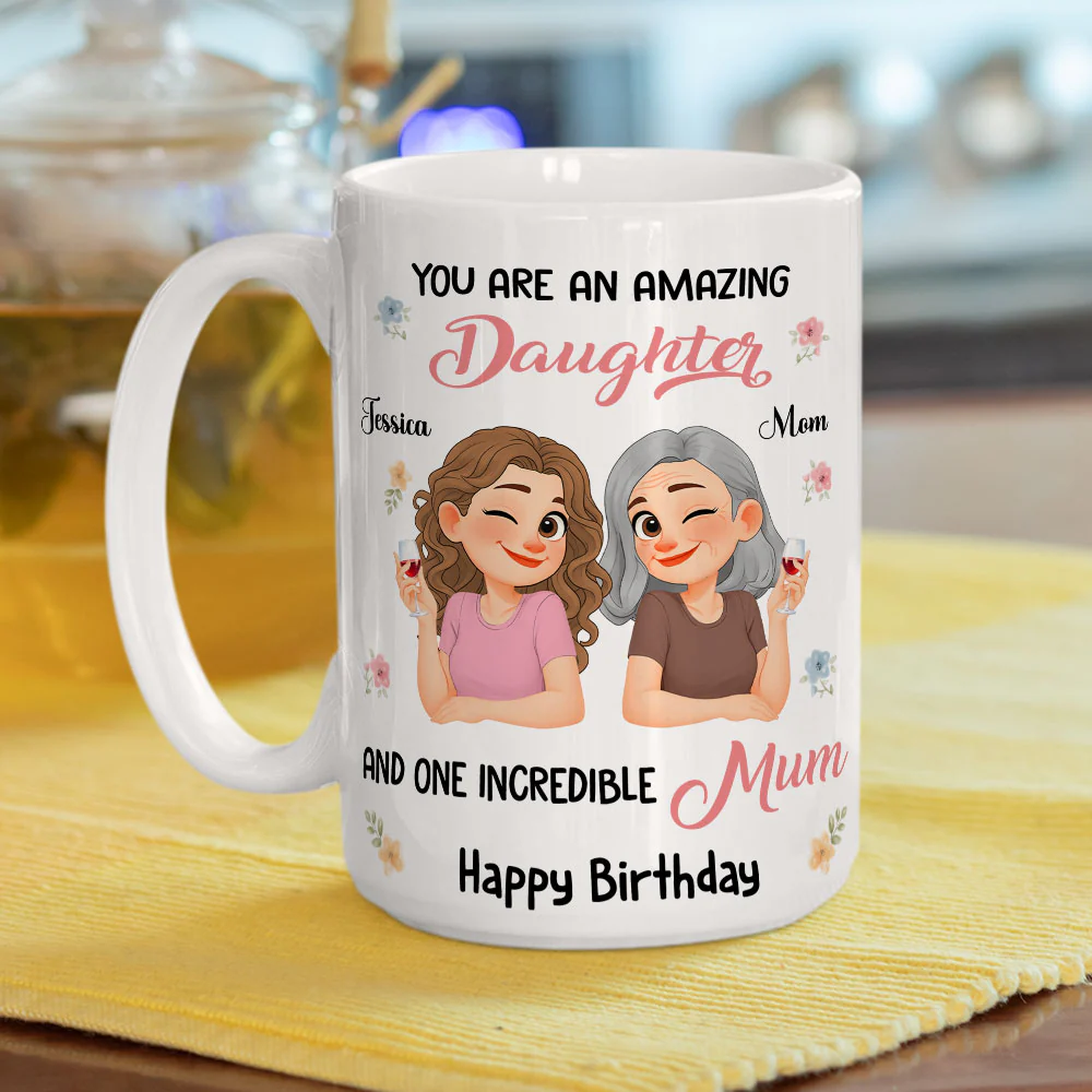 Amazing Daughter And Incredible Mother - Personalized Custom Coffee Mug - Image 5
