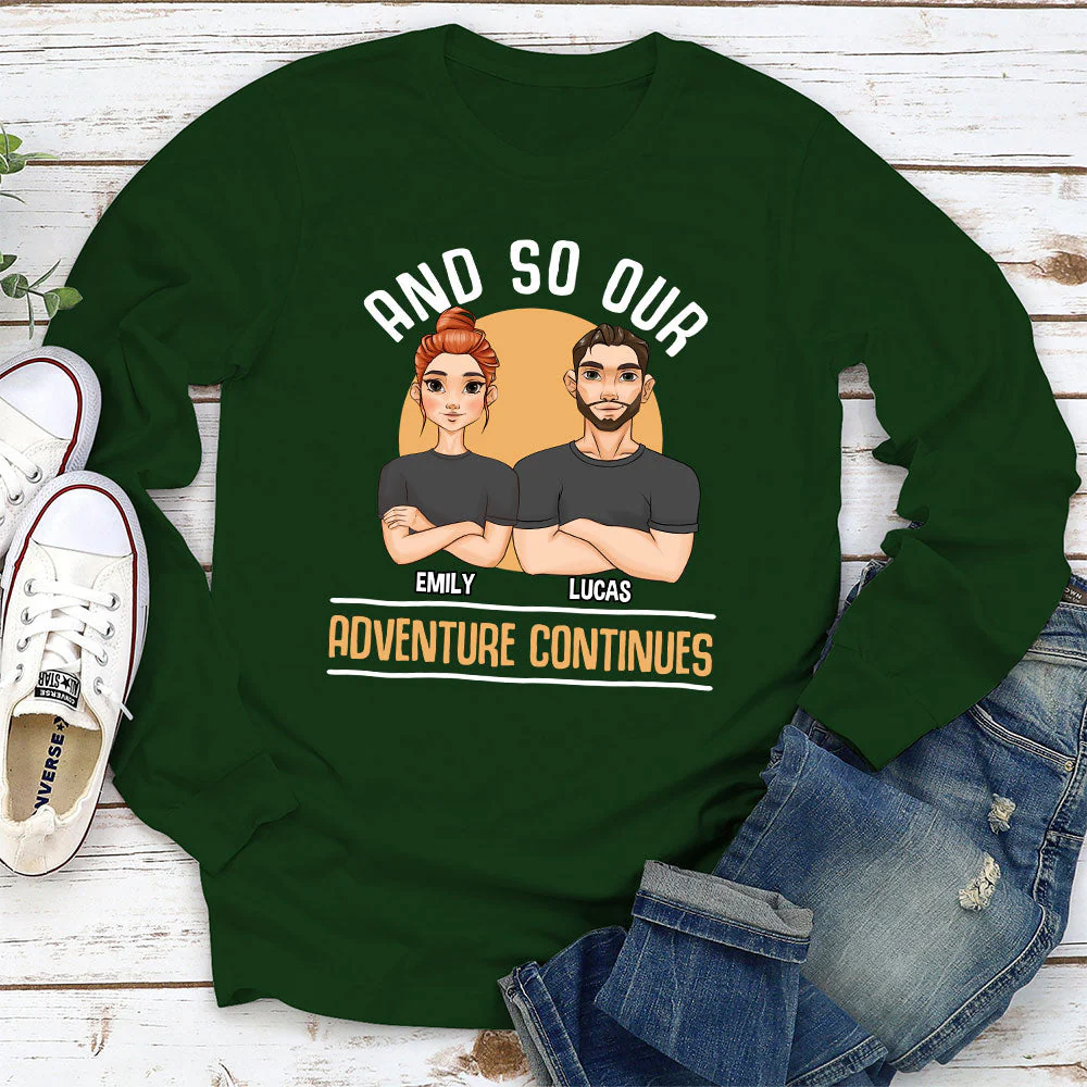 And So Our Adventure Continues - Personalized Custom Long Sleeve T-shirt - Image 3
