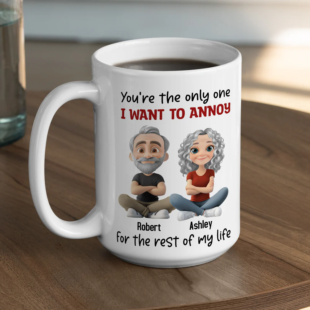 Annoy For The Rest Of My Life - Personalized Custom Coffee Mug - Image 4