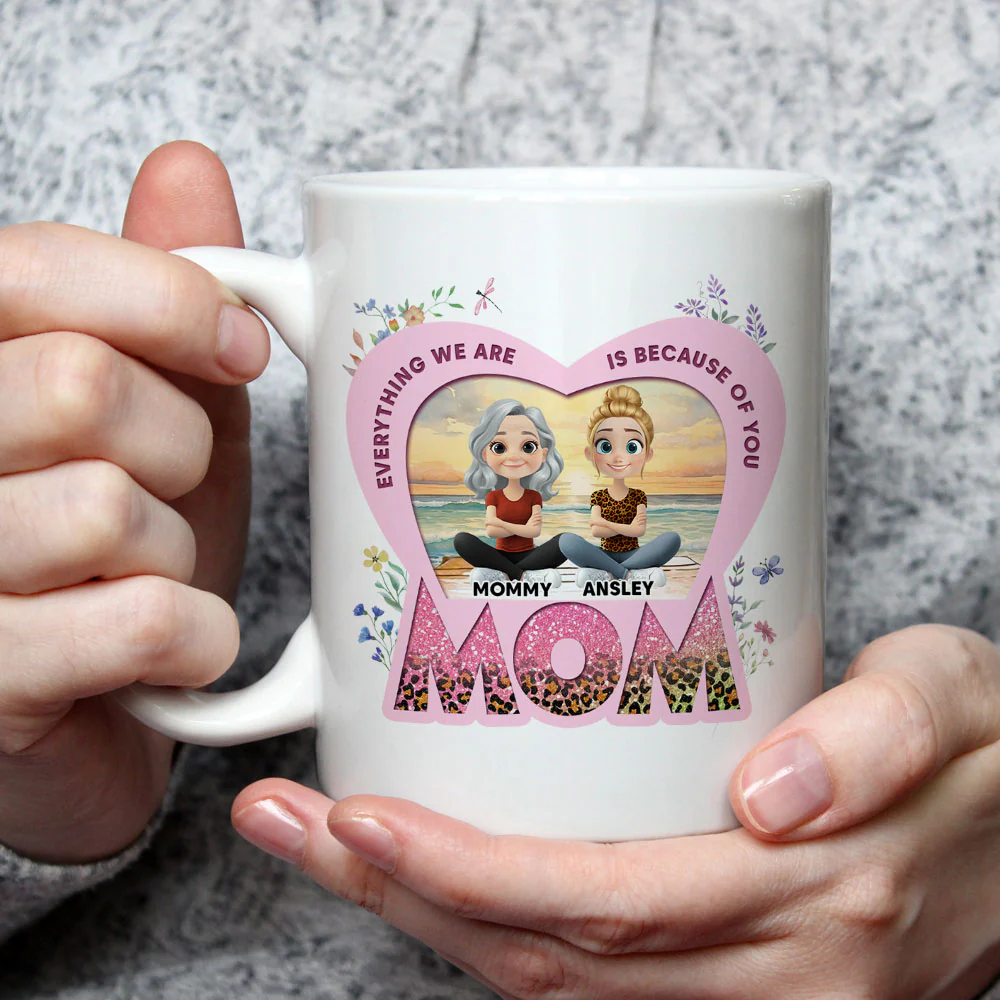 Because Of You Mom - Personalized Custom Coffee Mug - Image 3