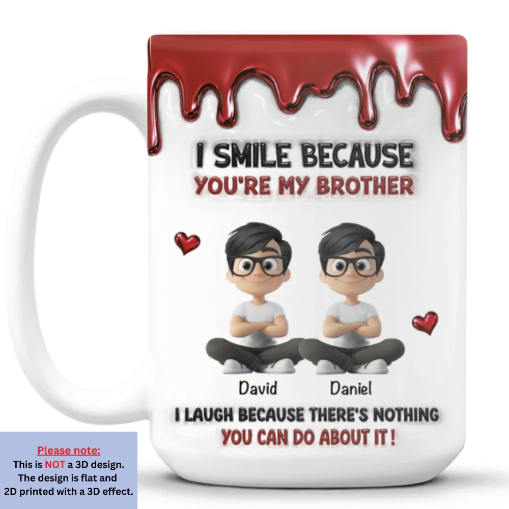 Because You Are My Brother - Personalized Custom 3D Inflated Effect Mug - Image 10
