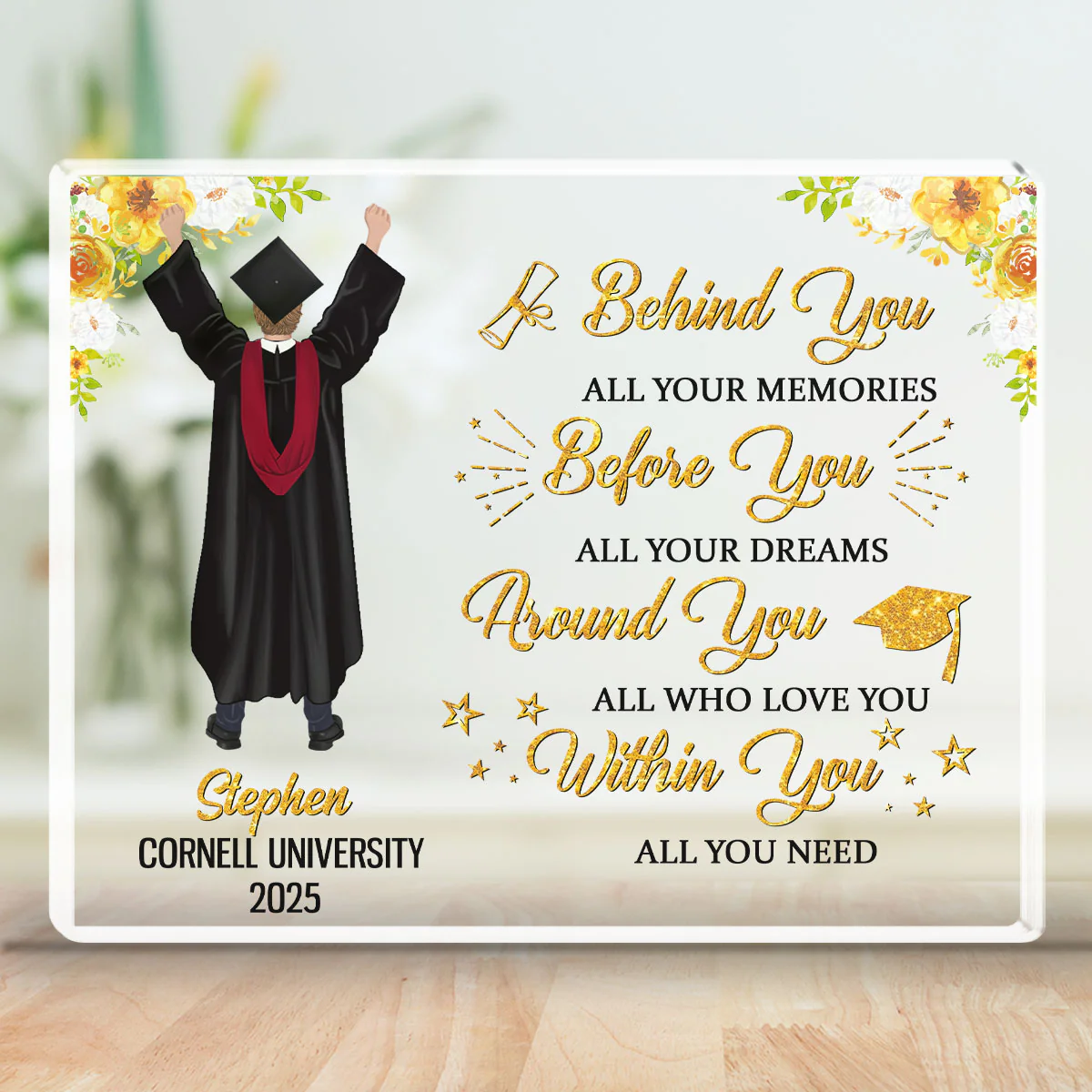 Behind You All Your Memories Before You All Your Dreams - Personalized Custom Acrylic Plaque - Image 4