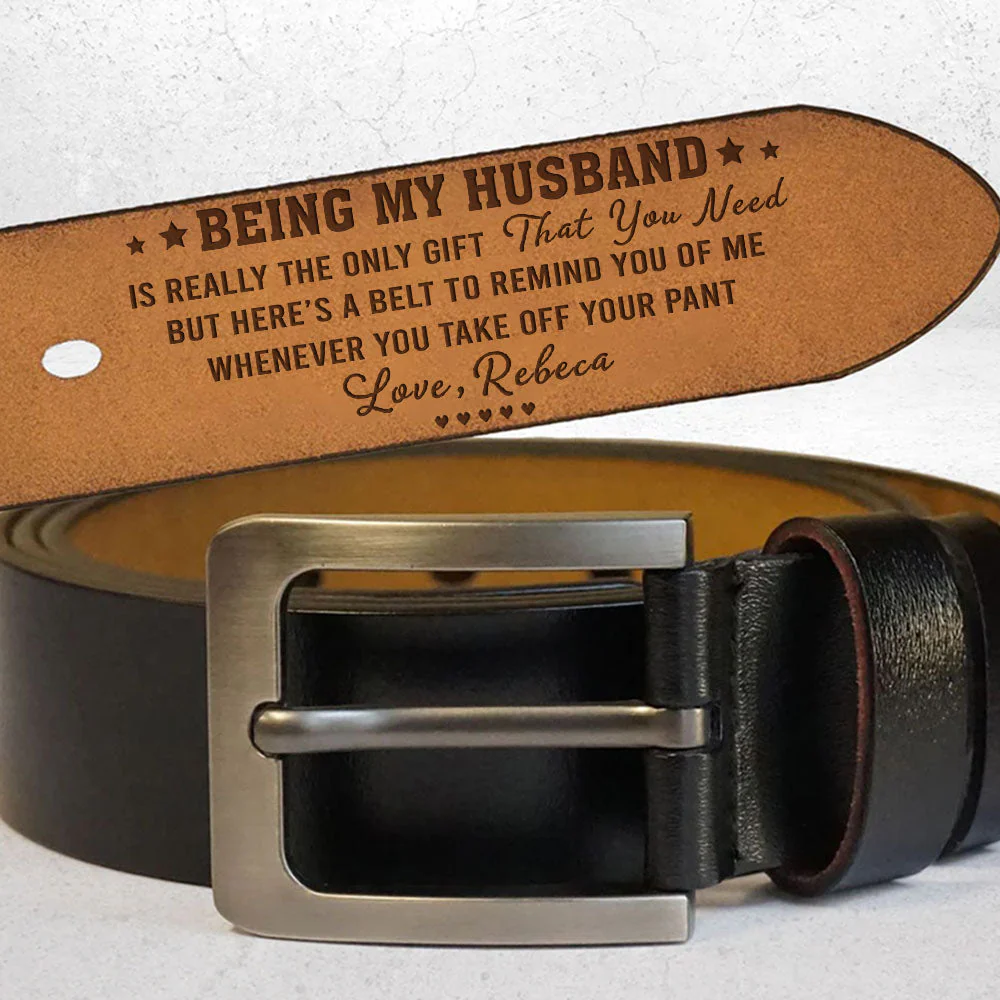 Being My Husband Is Really The Only Gift That You Need - Personalized Engraved Leather Belt - Image 2