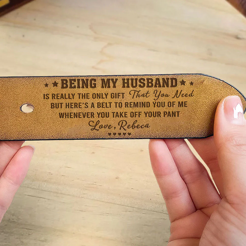 Being My Husband Is Really The Only Gift That You Need - Personalized Engraved Leather Belt - Image 3