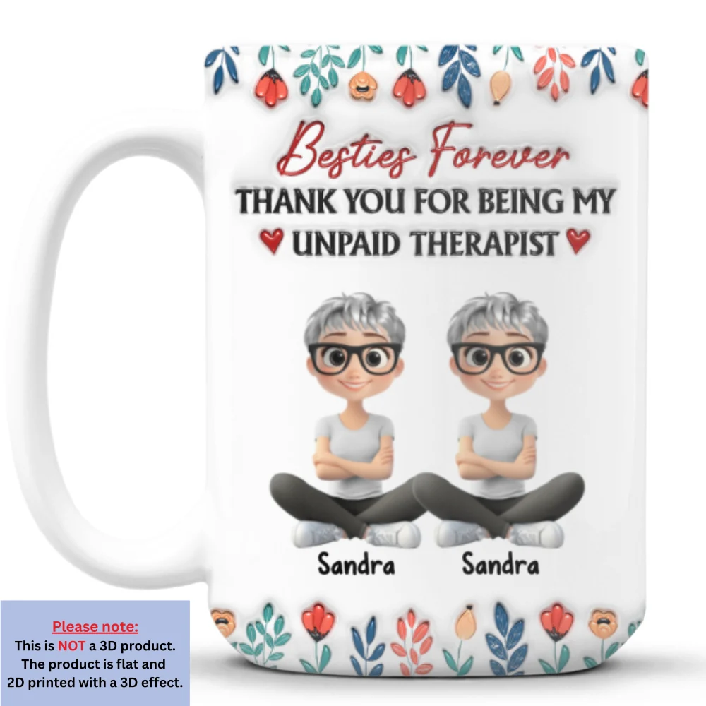 Being My Unpaid Therapist - Personalized Custom 3D Inflated Effect Mug - Image 8