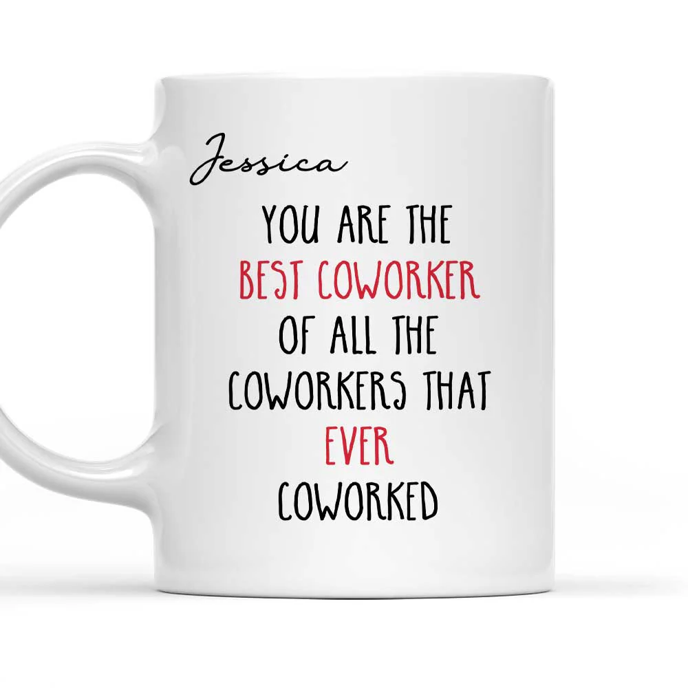 Best Coworker Ever - Personalized Custom Coffee Mug