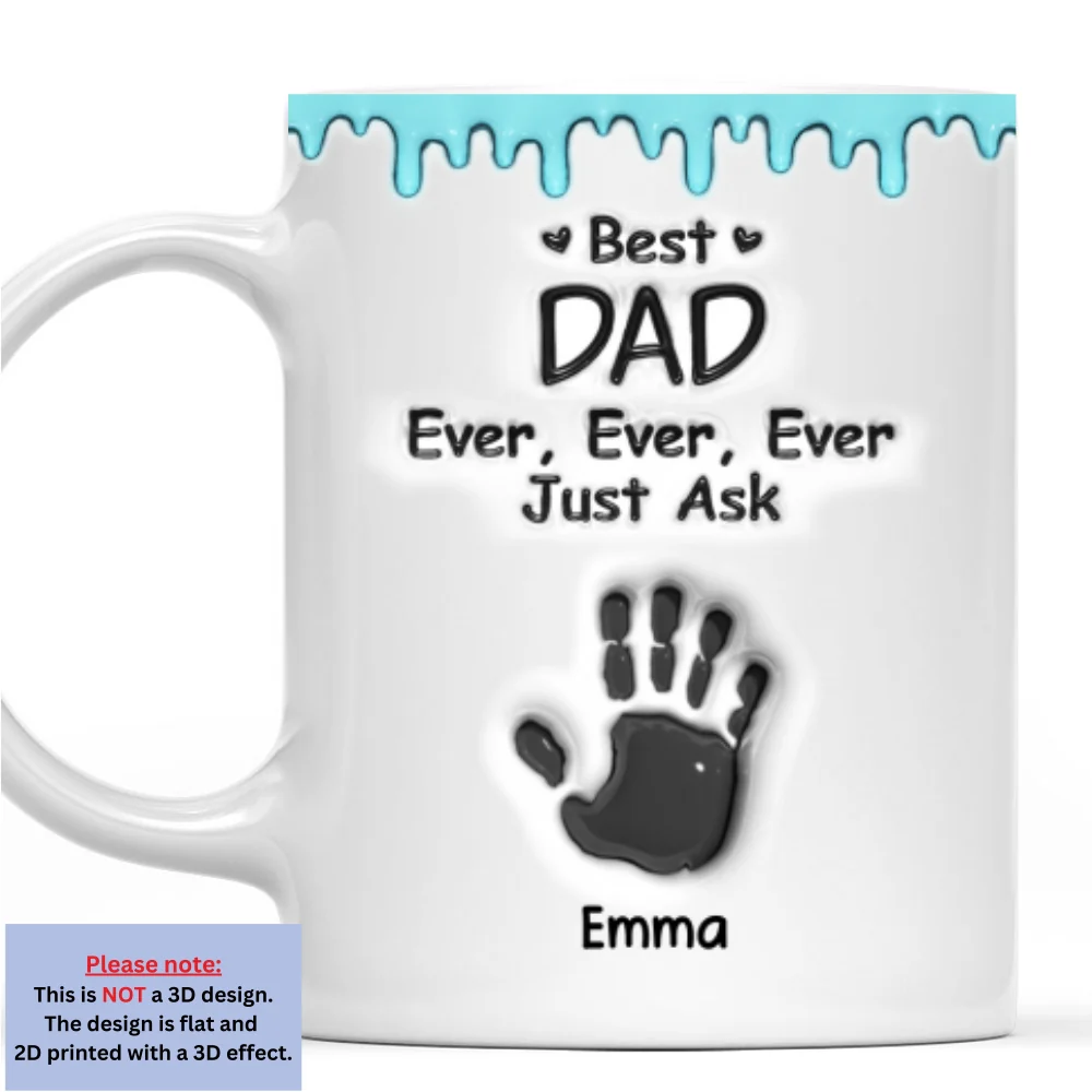 Best Dad Ever Just Ask - Personalized Custom 3D Inflated Effect Mug - Image 10