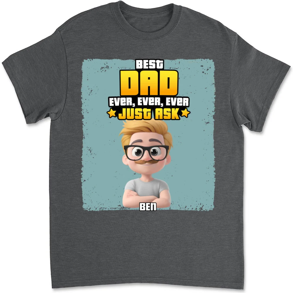 Best Dad Ever Just Ask - Personalized Custom Shirt - Image 9
