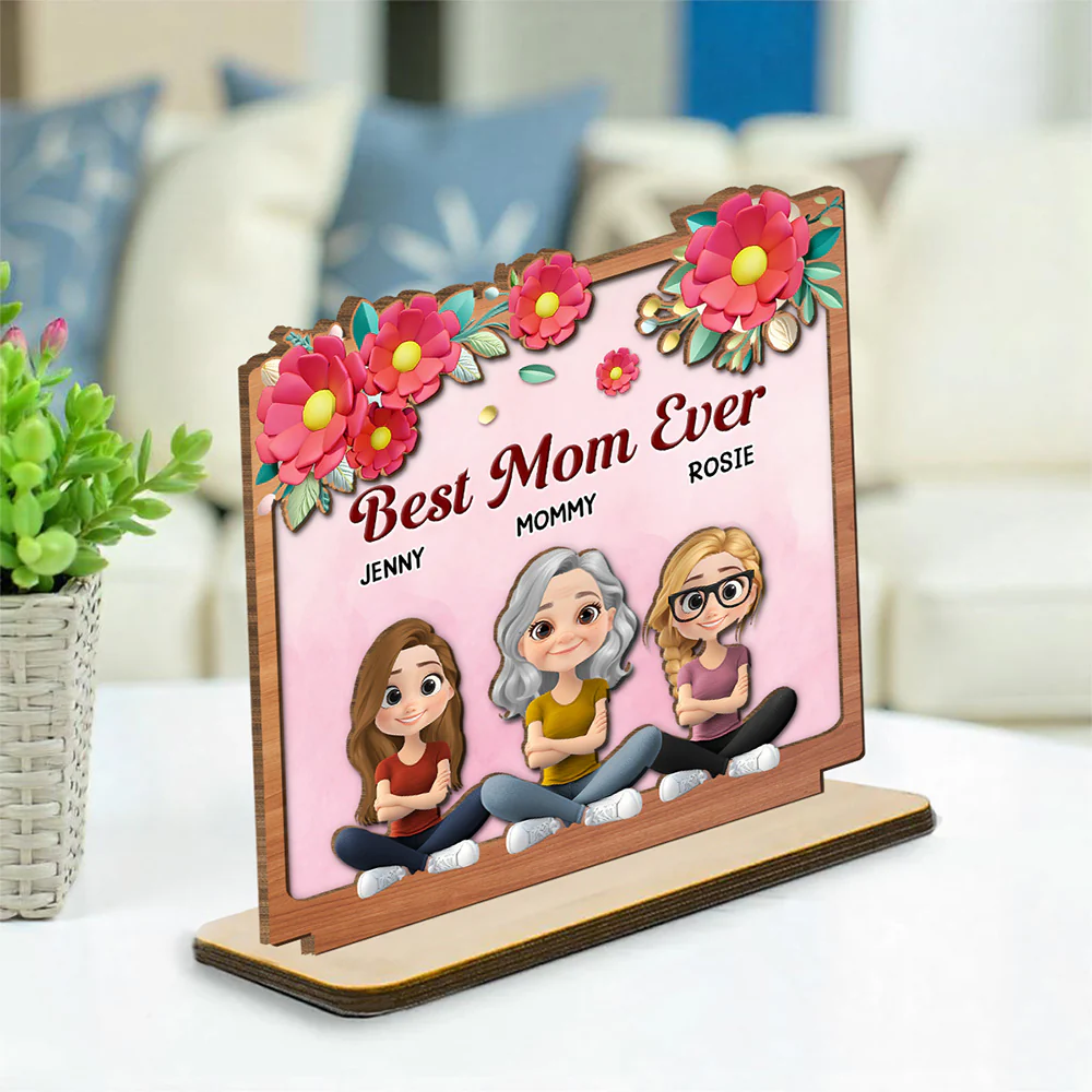 Best Mom Ever - Personalized Custom 2-Layer Wood Plaque With Flat Base - Image 4