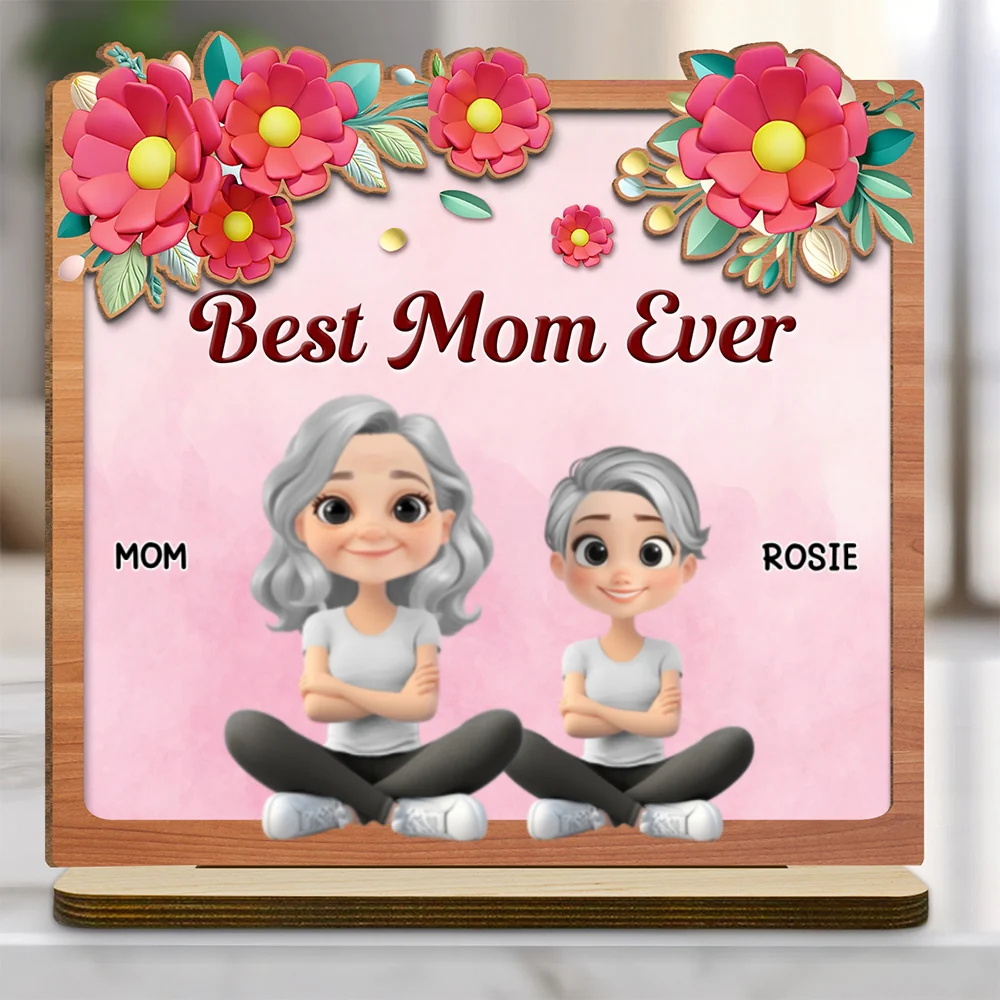 Best Mom Ever - Personalized Custom 2-Layer Wood Plaque With Flat Base - Image 7