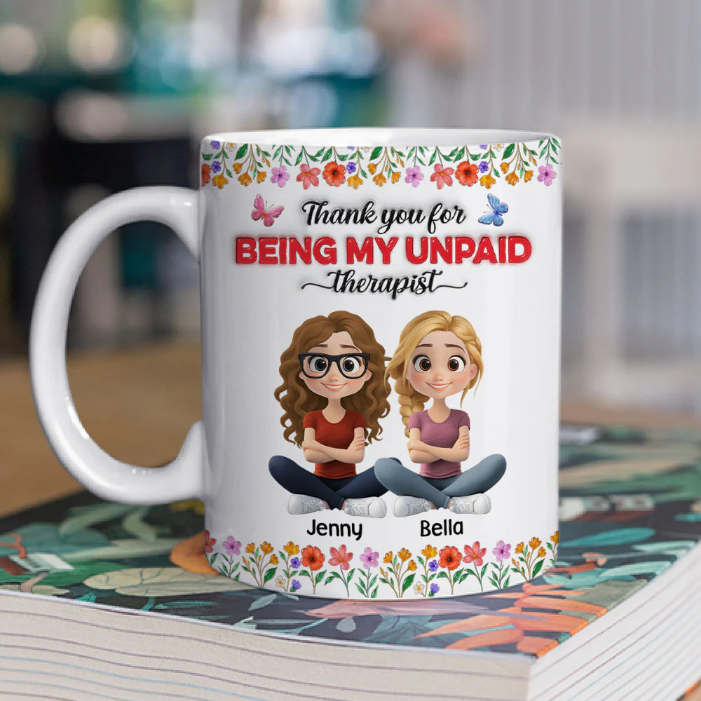 Bestie Unpaid Therapist - Personalized Custom 3D Inflated Effect Coffee Mug - Image 2