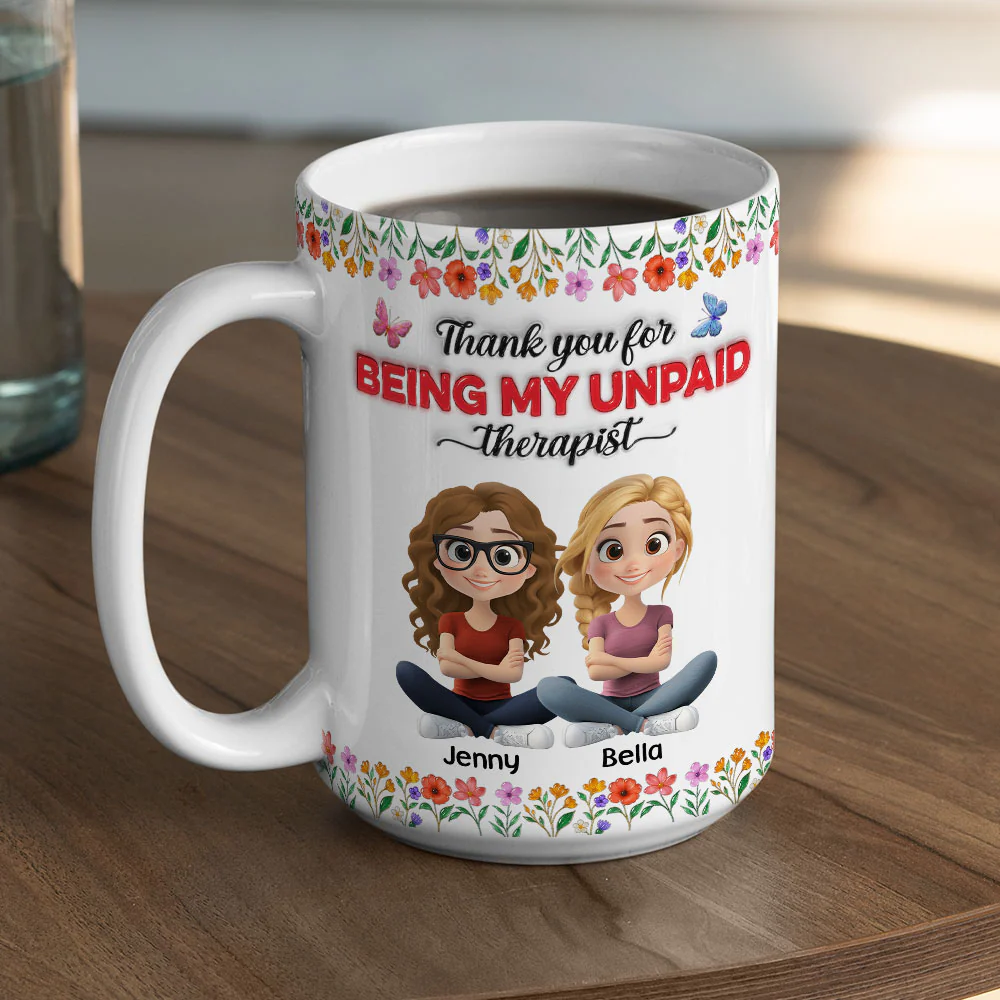 Bestie Unpaid Therapist - Personalized Custom 3D Inflated Effect Coffee Mug - Image 4