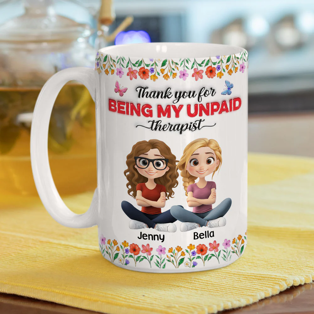Bestie Unpaid Therapist - Personalized Custom 3D Inflated Effect Coffee Mug - Image 5