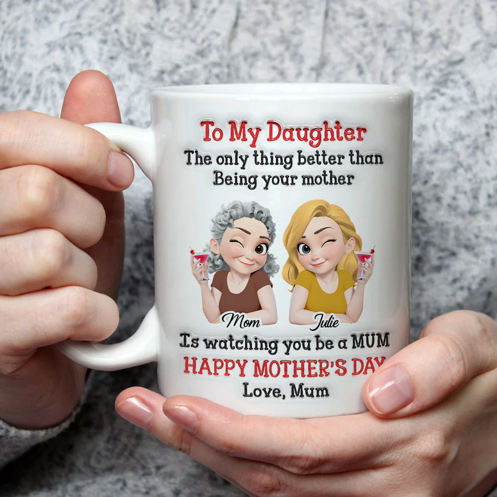 Better Than Being Your Mother - Personalized Custom 3D Inflated Effect Mug - Image 3