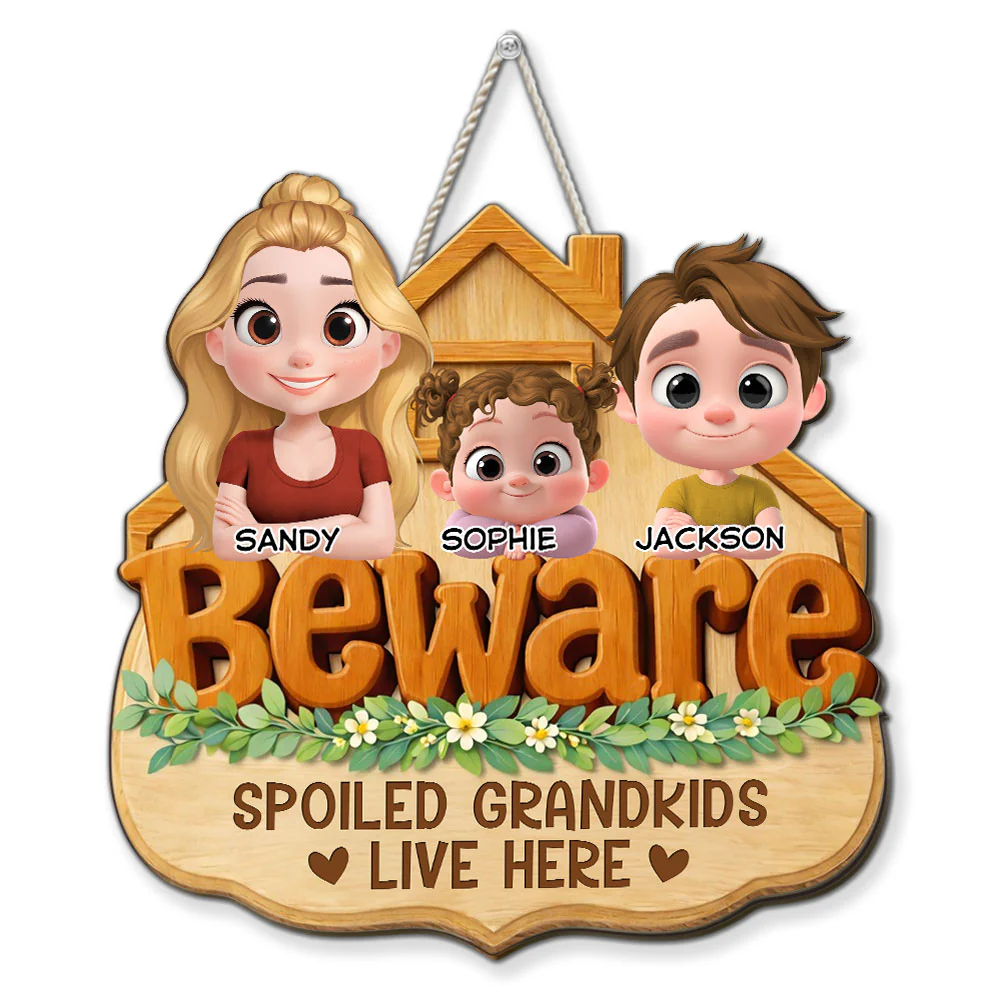 Beware My Spoiled Grandkids - Personalized Custom Wood Sign