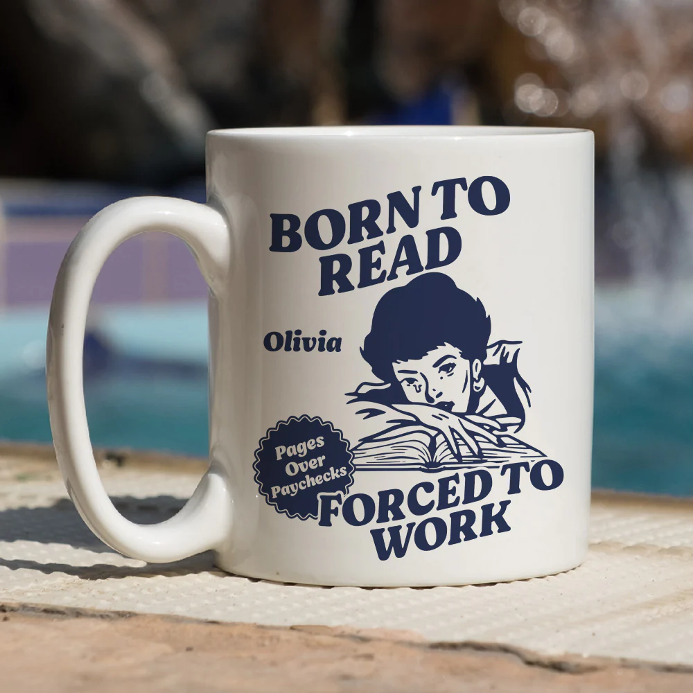 Born To Read Forced To Work - Personalized Custom Coffee Mug - Image 3