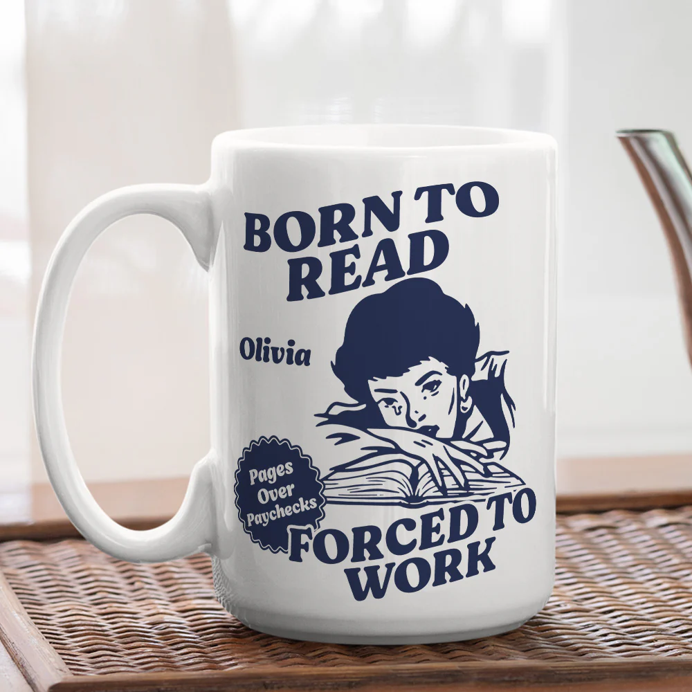 Born To Read Forced To Work - Personalized Custom Coffee Mug - Image 4
