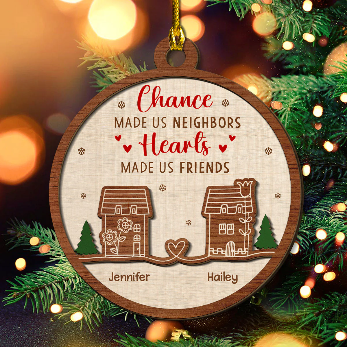 Chance Made Us Neighbors, Hearts Made Us Friends - Personalized Custom Freeshape 2-Layered Wood Ornament - Image 4