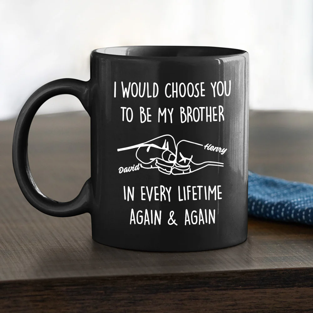 Choose You To Be My Brother - Personalized Custom Coffee Mug - Image 3