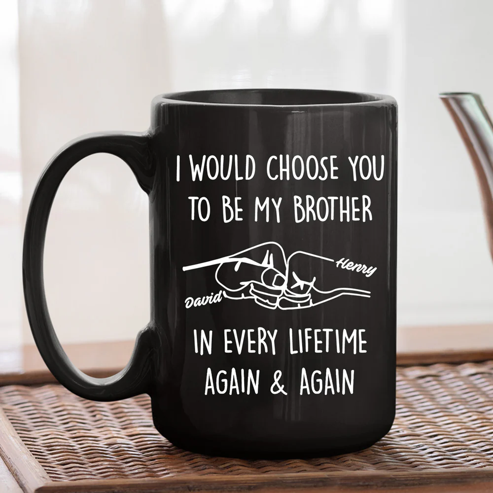 Choose You To Be My Brother - Personalized Custom Coffee Mug - Image 5
