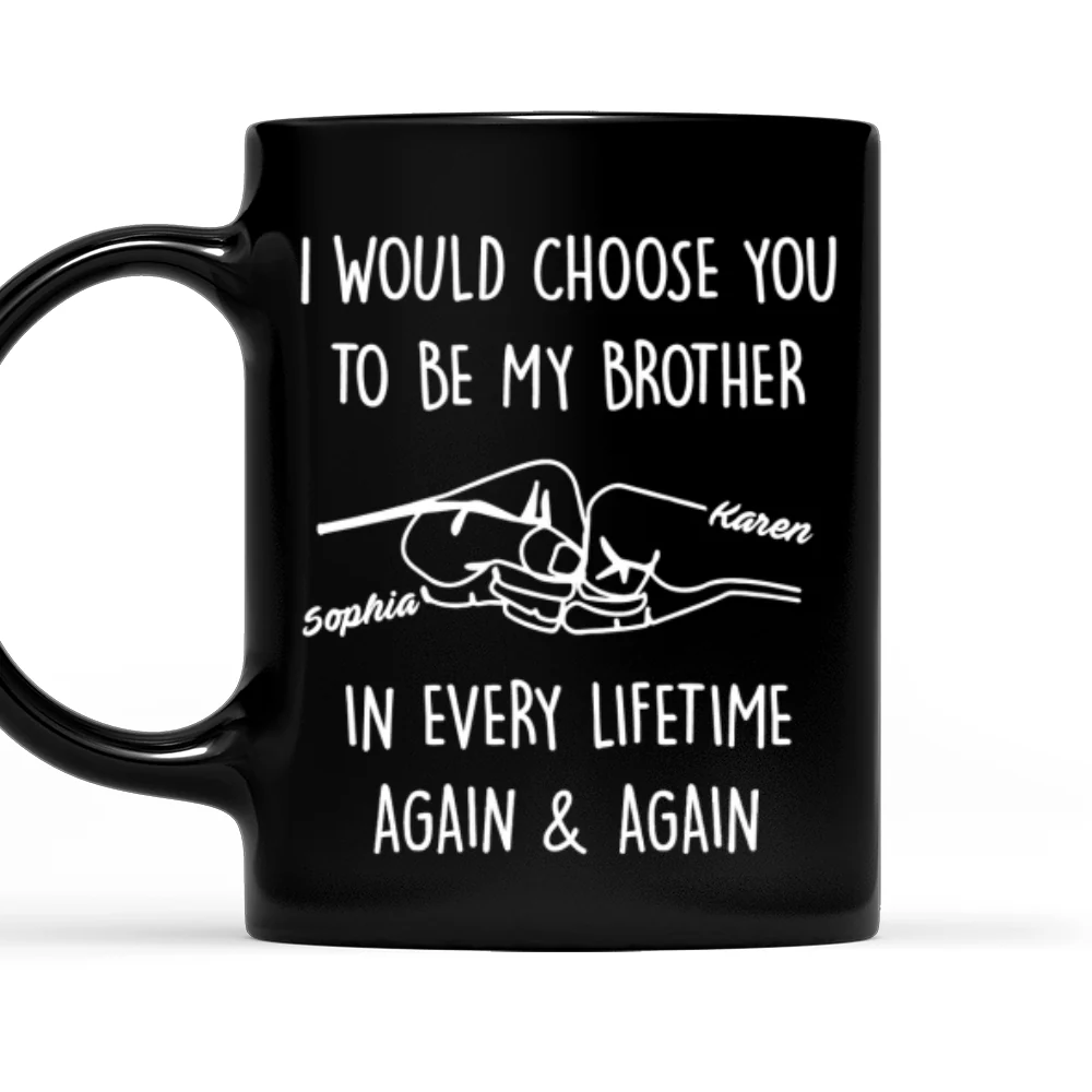 Choose You To Be My Brother - Personalized Custom Coffee Mug - Image 7